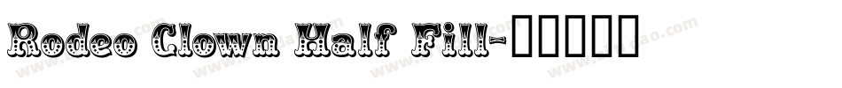 Rodeo Clown Half Fill字体转换